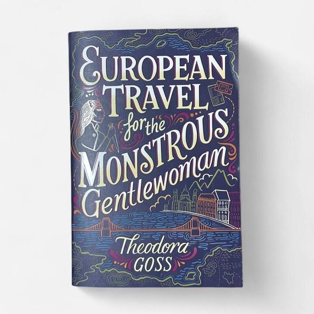 European Travel for the Monstrous Gentlewoman by Theodora Goss